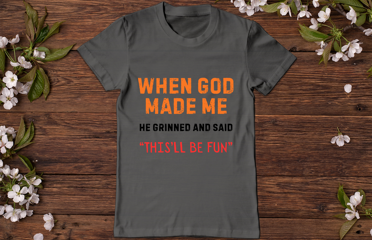 When God Made Me T-Shirt